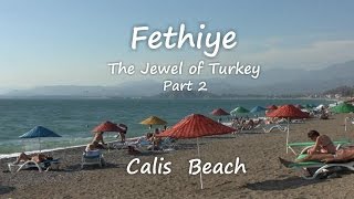 Fethiye The Jewel of Turkey Part 2 Calis Beach [upl. by Acinod]