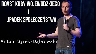 Antoni SyrekDąbrowski  Roast Kuby Wojewódzkiego i upadek społeczeństwa  Standup Polska [upl. by Yrogiarc]