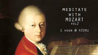 Meditate with Mozart  432Hz Classical Music  Vol 2 [upl. by Urana]