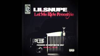 Lil Snupe  Let Me Ride Freestyle [upl. by Iaoh]