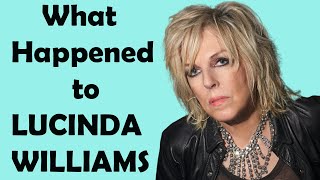 What Really Happened to LUCINDA WILLIAMS [upl. by Lladnik756]