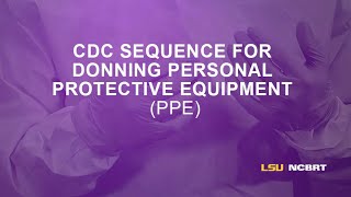 CDC Sequence for Donning and Doffing PPE [upl. by Lemmuela]