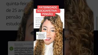 PATERNIDADE SOCIOAFETIVA  PENSÃO ‼️ direito familia [upl. by Faruq474]