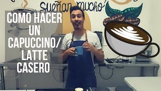 COMO HACER UN CAPUCCINOLATTE CASERO Sin Maquina Expresso [upl. by Ecerahc]