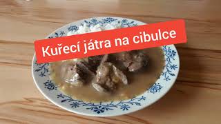 Kuřecí játra na cibulce  výborný a rychlý recept na rychlý oběd [upl. by Brosy]