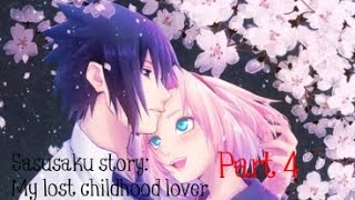 Sasusaku story My lost childhood lover  part 4 [upl. by Iuqcaj163]