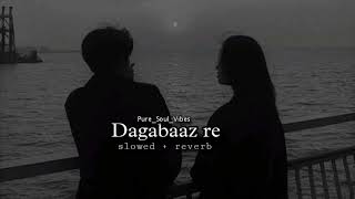 Dagabaaz Re  Lyrics slowed and Reverb [upl. by Nahc]