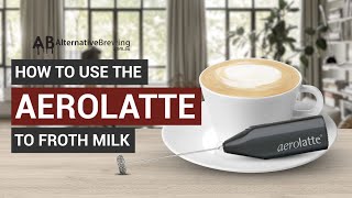 How To Use the AeroLatte To Froth Milk [upl. by Cele]