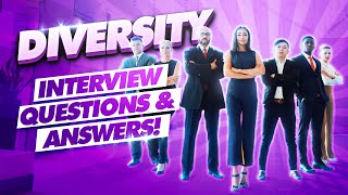 DIVERSITY Interview Questions amp Answers Diversity in the WORKPLACE Interview Tips amp Answers [upl. by Aidil684]