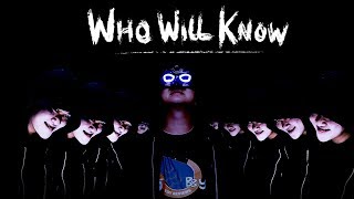 Who Will Know Acapella Official Music Video [upl. by Macdonald]