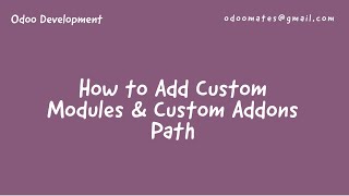 1 How To Add Custom Modules And Custom Addons Path In Odoo14  Odoo 12  All Odoo Versions [upl. by Alie]