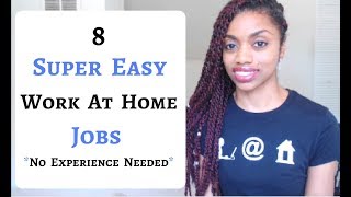 8 Super Easy Work At Home Jobs That Require No Experience [upl. by Karlene]