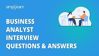 Business Analyst Interview Questions amp Answers  Business Analyst Training For BeginnersSimplilearn [upl. by Odlanyer128]