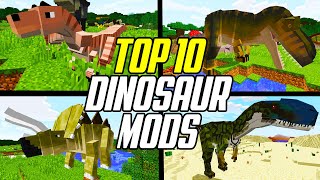 Top 10 Minecraft Dinosaur Mods Prehistoric Minecraft Mods [upl. by Elizabeth]