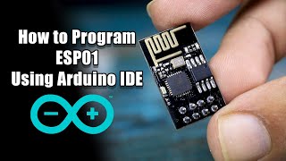 How to Program ESP01 WiFi Module  Arduino IDE  DIY [upl. by Socrates]