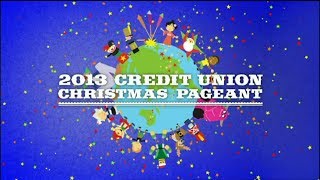 2013 Credit Union Christmas Pageant [upl. by Ardeid]