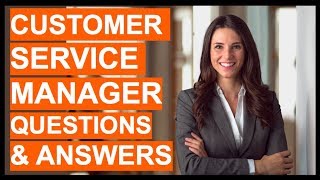 CUSTOMER SERVICE MANAGER Interview Questions amp Answers How To PASS a Customer Service Interview [upl. by Enyar441]