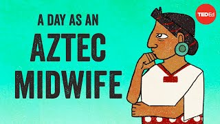 A day in the life of an Aztec midwife  Kay Read [upl. by Tammi]