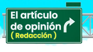 El artículo de opinión  Redacción [upl. by Enamrahc]