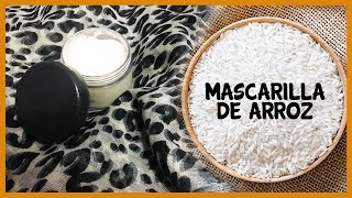 MASCARILLA DE ARROZ  Como hacer mascarilla de arroz aclarante [upl. by Farah489]