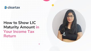 How to Show LIC Maturity Amount in Your Income Tax Return [upl. by Garlaand366]