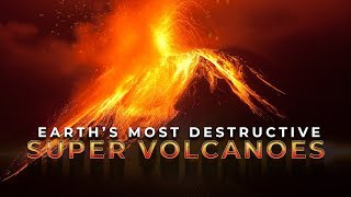 Earths Most Destructive SuperVolcanoes 4K [upl. by Questa]