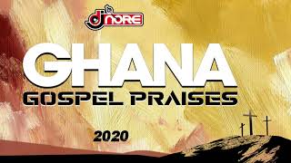 Ghana Gospel Praises Mix 2020  DJ Nore [upl. by Ignazio]