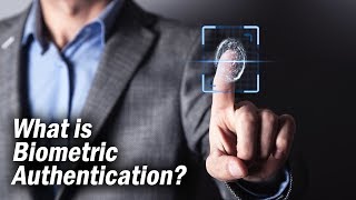 What is Biometric Authentication  SolutionsReview Explores [upl. by Eedia]