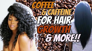 Using Coffee amp Caffeine For Hair Growth  Natural Hair  Melissa Denise [upl. by Eeima]