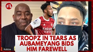 Troopz In Tears As Aubameyang Bids Him Farewell [upl. by Ilyk823]