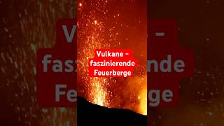 Vulkane  faszinierende Feuerberge [upl. by Aeresed]