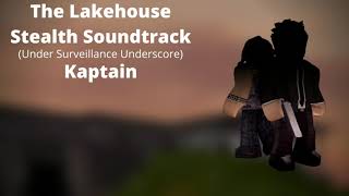 ROBLOX  Entry Point Soundtrack The Lakehouse Stealth Under Surveillance Underscore  Kaptain [upl. by Ecirbaf735]