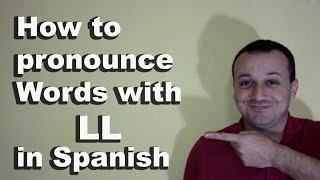 How to Pronounce LL in Spanish  Spanish Pronunciation Guide FAQs [upl. by Auhel]