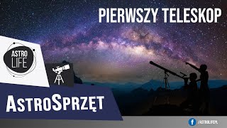 Pierwszy teleskop astronomiczny AstroSprzęt 2  AstroLife [upl. by Syned]