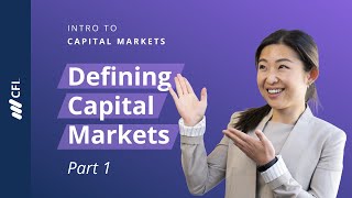 What are Capital Markets  Intro to Capital Markets Part 1 [upl. by Uwton]