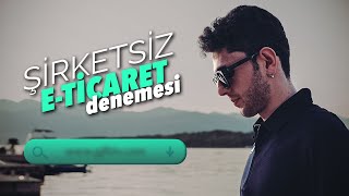 Şirketsiz ETicaret Denemesi Nasıl Yapılır [upl. by Edgardo716]