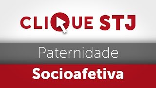 Clique STJ  Paternidade Socioafetiva 05102018 [upl. by Hepsiba]