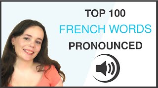 PRONOUNCE THE 100 MOST COMMON FRENCH WORDS [upl. by Mainis]