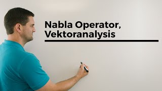 Nabla Operator Vektoranalysis Gradient Divergenz Rotation Tensoranalysis  Mathe by Daniel Jung [upl. by Carma]