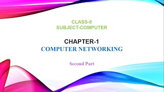 Chapter 1 Computer Networking  Part 2  Class 8 [upl. by Ennaej369]