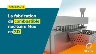 La fabrication du combustible nucléaire Mox en 3D [upl. by Aluino927]