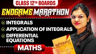 Class 12th MATHS  Integrals Application of Integrals amp Differential Equations  ENDGAME MARATHON 🔥 [upl. by Dranyam]