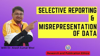 Selective Reporting amp Misrepresentation of Data  eSupport for Research  2022  Dr Akash Bhoi [upl. by Gagne]