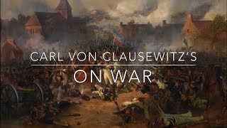 Carl von Clausewitz  On War  Important Lessons [upl. by Ellehsat394]