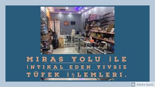 Miras Yolu İle İntikal Eden Yivsiz Tüfek İşlemleri [upl. by Dayna]