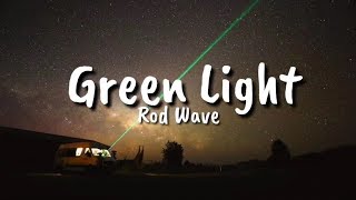 Rod Wave  Green Light Lyrics [upl. by Ruvolo434]