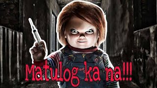 PANAKOT SA BATANG AYAW MATULOG  CHUCKIE PANAKOT SA BATA  CHUCKIE  CHUCKY  CHACKA DOLL [upl. by Apgar169]