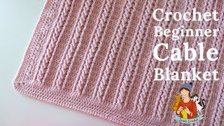 Crochet Easy Beginner Cable Blanket Tutorial [upl. by Artema]