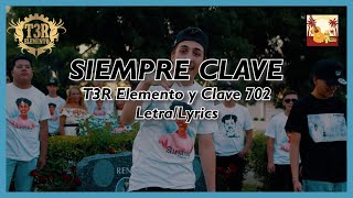 Siempre Clave  T3R Elemento y Clave 702 LetraLyrics [upl. by Metzger]