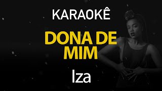 Dona de Mim  Iza Karaokê Version [upl. by Leander]